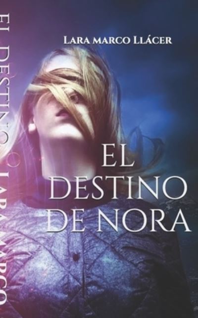 Cover for Lara Marco Llacer · El destino de Nora (Paperback Book) (2020)