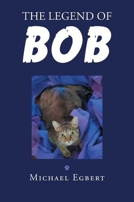 Cover for Michael Egbert · The Legend of Bob (Paperback Bog) (2021)