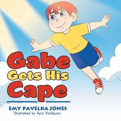 Cover for Emy Pavelka Jones · Gabe Gets His Cape (Paperback Bog) (2020)