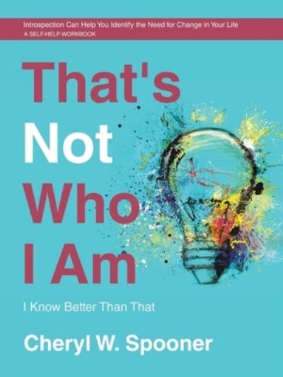 Cover for Cheryl W. Spooner · That's Not Who I Am (Book) (2023)