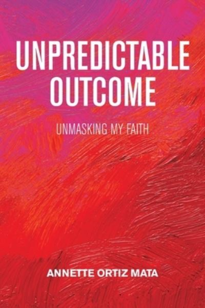 Cover for Annette Ortiz Mata · Unpredictable Outcome (Paperback Book) (2020)