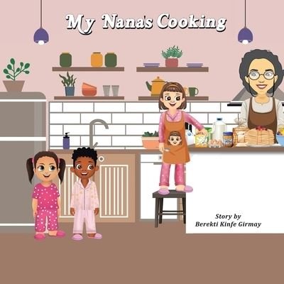 Cover for Berekti Kinfe Girmay · My Nana's Cooking (Book) (2023)