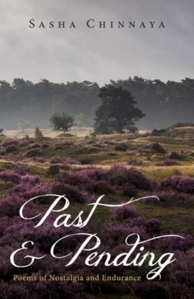 Cover for Sasha Chinnaya · Past and Pending: Poems of Nostalgia and Endurance (Paperback Book) (2021)