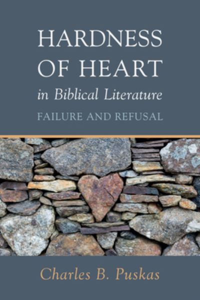 Cover for Puskas Charles B. Puskas · Hardness of Heart in Biblical Literature (Hardcover Book) (2022)