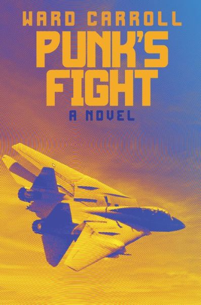 Cover for Ward Carroll · Punk's Fight: A Novel (Paperback Book) (2021)