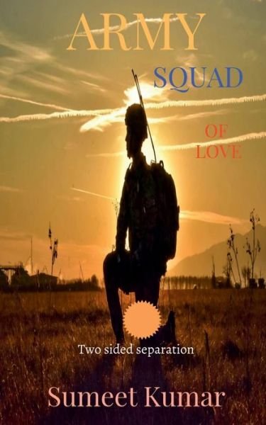 Cover for Sumeet Kumar · Army squad of love (Paperback Book) (2021)