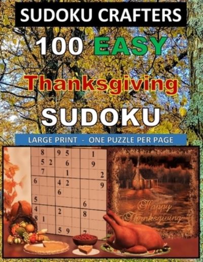 100 EASY Thanksgiving SUDOKU - Sudoku Crafters - Kirjat - Independently Published - 9781702605861 - perjantai 25. lokakuuta 2019