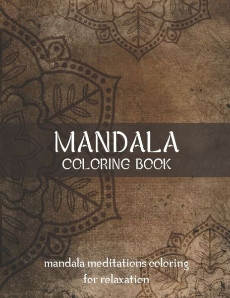Cover for Laalpiran Publishing · Mandala Coloring Book Mandala Meditations Coloring for Relaxation (Taschenbuch) (2019)