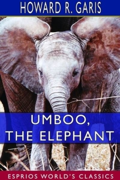 Howard R Garis · Umboo, the Elephant (Esprios Classics) (Paperback Book) (2024)