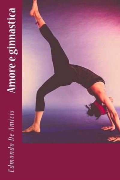 Cover for Edmondo De Amicis · Amore e ginnastica (Paperback Bog) (2018)