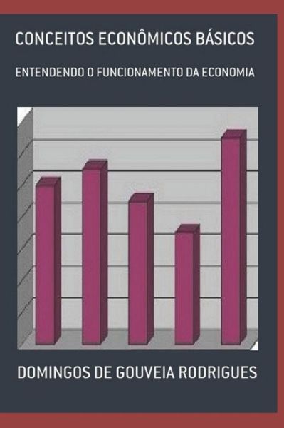 Cover for Domingos de Gouveia Rodrigues · Conceitos Econ micos B sicos (Paperback Book) (2018)