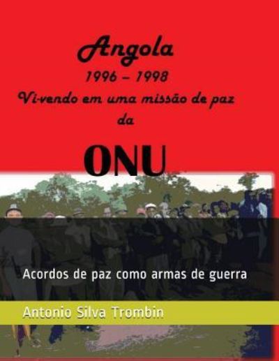 Cover for Antonio a Silva Trombin · Angola, 1996 - 1998 VI-Vendo Em Uma Missao de Paz Da Onu (Paperback Book) (2018)