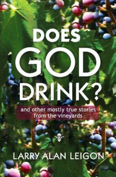 Cover for Larry Alan Leigon · Does God Drink? (Paperback Book) (2018)