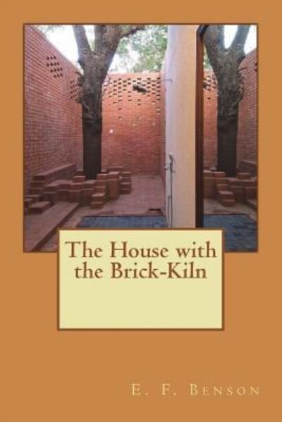 Cover for E F Benson · The House with the Brick-Kiln (Paperback Book) (2018)