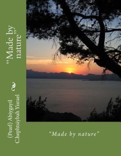 Cover for (pearl) Abiygayil C Yisrael · Made by Nature (Paperback Book) (2018)