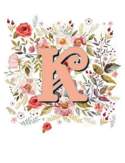 K Monogram Letter Floral Wreath Notebook - Terri Jones - Książki - Independently Published - 9781723763861 - 17 września 2018