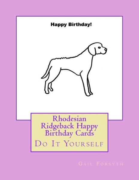 Cover for Gail Forsyth · Rhodesian Ridgeback Happy Birthday Cards (Pocketbok) (2018)