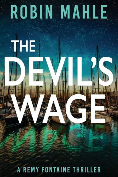 Cover for Robin Mahle · The Devil's Wage - Remy Fontaine Thrillers (Pocketbok) (2021)