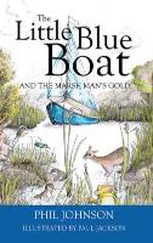 Cover for Phil Johnson · The Little Blue Boat and the Marsh Man's Gold!: The second great Broads adventure! (Paperback Book) [UK edition] (2014)