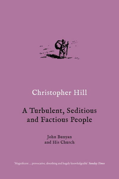 Cover for Christopher Hill · A Turbulent, Seditious and Factious People: John Bunyan and His Church (Paperback Book) (2017)