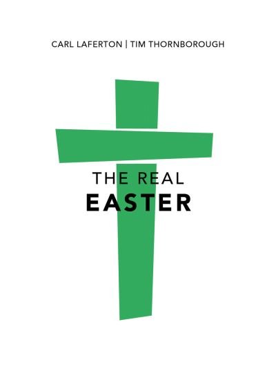 Cover for Carl Laferton · The Real Easter (Pamphlet) (2017)