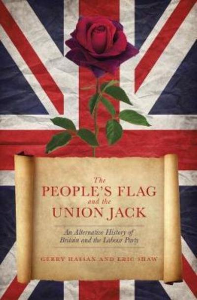 Cover for Gerry Hassan · The People's Flag and the Union Jack: An Alternative History of Britain and the Labour Party (Gebundenes Buch) (2019)