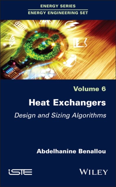 Cover for Benallou, Abdelhanine (Ecole des mines, Morocco) · Heat Exchangers: Design and Sizing Algorithms (Hardcover Book) (2024)