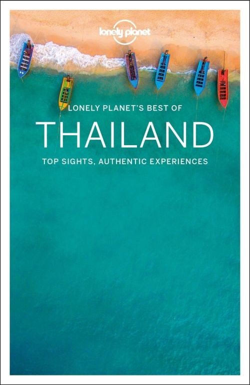 Lonely Planet Best of Thailand - Travel Guide - Lonely Planet - Kirjat - Lonely Planet Global Limited - 9781786571861 - keskiviikko 1. elokuuta 2018