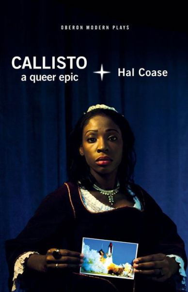 Cover for Coase, Hal (Author) · Callisto: A Queer Epic - Oberon Modern Plays (Taschenbuch) (2017)