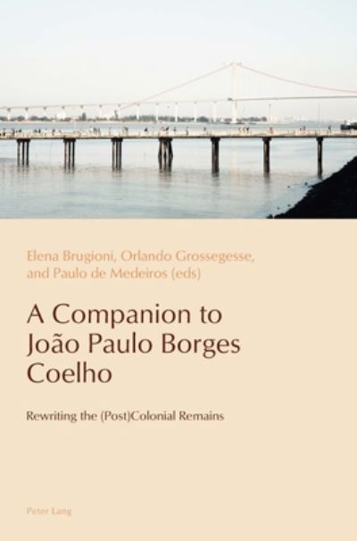 Cover for A Companion to Joao Paulo Borges Coelho: Rewriting the (Post)Colonial Remains - Reconfiguring Identities in the Portuguese-speaking World (Paperback Book) [New edition] (2020)