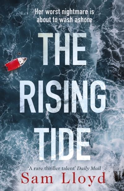Cover for Sam Lloyd · The Rising Tide: the heart-stopping and addictive thriller from the Richard and Judy author (Hardcover bog) (2021)