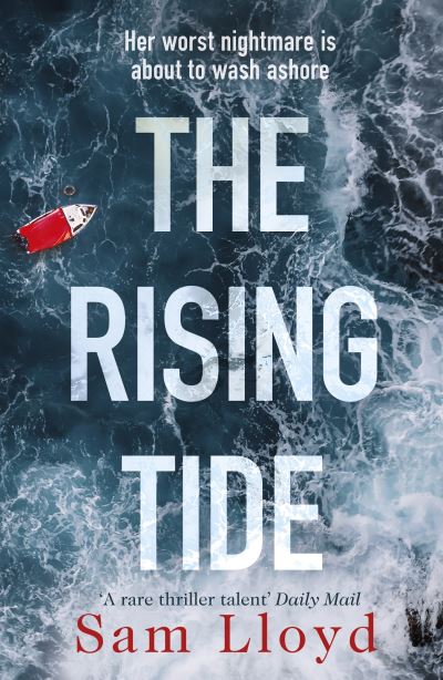 Cover for Sam Lloyd · The Rising Tide: the heart-stopping and addictive thriller from the Richard and Judy author (Hardcover bog) (2021)