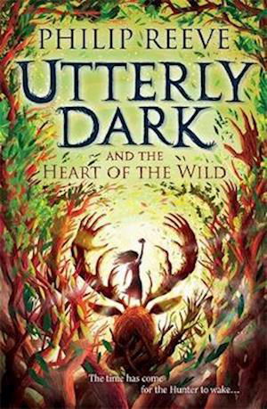 Cover for Philip Reeve · Utterly Dark and the Heart of the Wild (Pocketbok) (2022)