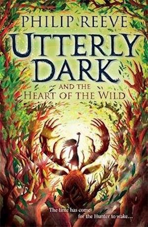 Cover for Philip Reeve · Utterly Dark and the Heart of the Wild (Paperback Bog) (2022)
