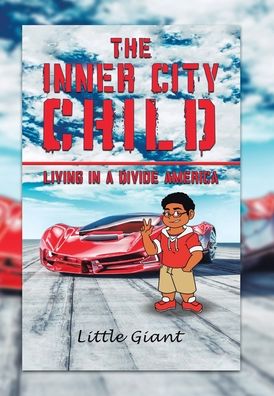 Cover for Little Giant · The Inner City Child: Living in a Divide America (Hardcover Book) (2020)