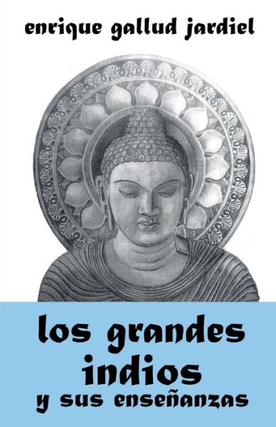 Cover for Enrique Gallud Jardiel · Los grandes indios y sus ensenanzas (Paperback Book) (2019)