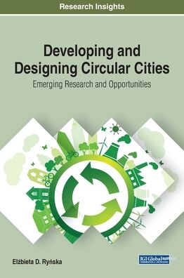 Cover for Elbieta Ryska · Developing and Designing Circular Cities: Emerging Research and Opportunities (Hardcover Book) (2019)