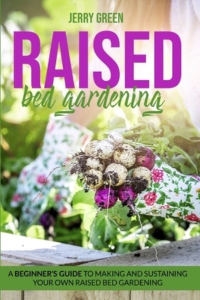 Cover for Jerry Green · Raised Bed Gardening (Paperback Book) (2021)