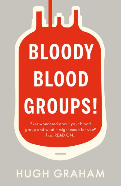Cover for Hugh Graham · Bloody Blood Groups! (Paperback Book) (2023)