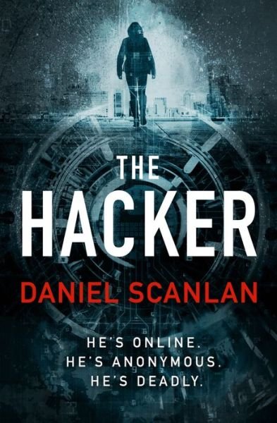 Daniel Scanlan · The Hacker - The Ericka Blackwood Files (Hardcover bog) (2022)