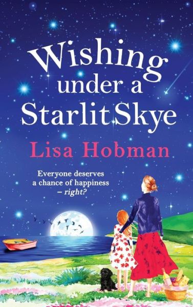 Cover for Lisa Hobman · Wishing Under a Starlit Skye: The brand new uplifting, heartwarming read from Lisa Hobman for 2022 (Gebundenes Buch) (2022)