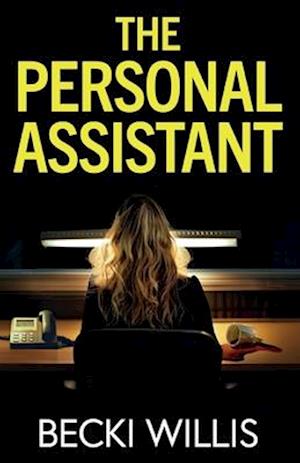 Cover for Becki Willis · The Personal Assistant: A totally addictive psychological thriller with a shocking twist (Paperback Book) (2024)