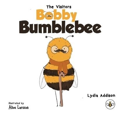 Cover for Lydia Addison · The Visitors: Bobby Bumblebee (Taschenbuch) (2021)