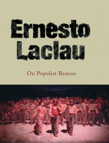 On Populist Reason - Ernesto Laclau - Boeken - Verso Books - 9781844671861 - 17 september 2007