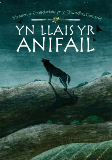 Cover for Amrywiol · Yn Llais yr Anifail: Straeon y Creaduriaid yn y  chwedlau Celtaidd (Inbunden Bok) (2024)