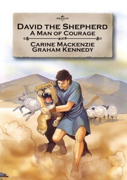Cover for Carine MacKenzie · David the Shepherd: A man of courage - Bible Alive (Paperback Bog) [Revised edition] (2009)