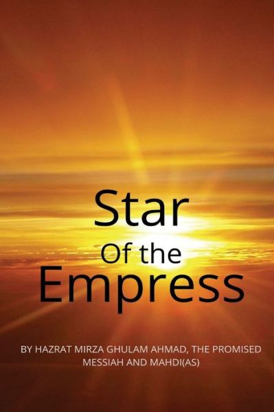 Cover for Hadrat Mirza Ghulam Ahmad · Star of the Empress (Paperback Book) (2022)