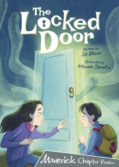 The Locked Door: (Grey Chapter Reader) - Jill Atkins - Kirjat - Maverick Arts Publishing - 9781848868861 - lauantai 28. toukokuuta 2022