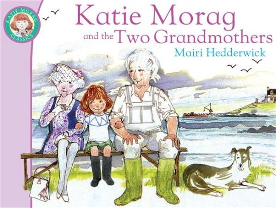 Cover for Mairi Hedderwick · Katie Morag And The Two Grandmothers - Katie Morag (Paperback Book) (2010)