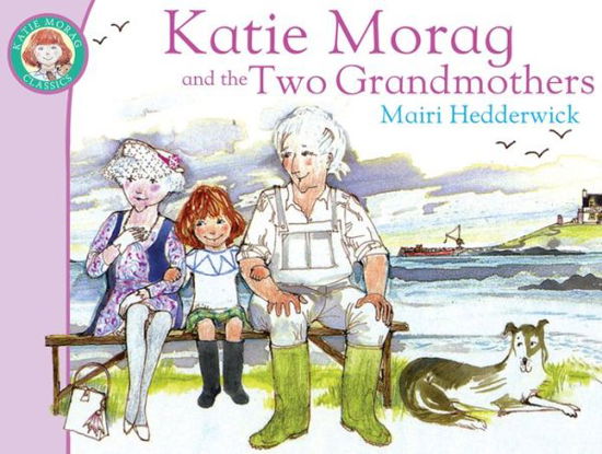 Cover for Mairi Hedderwick · Katie Morag And The Two Grandmothers - Katie Morag (Paperback Book) (2010)